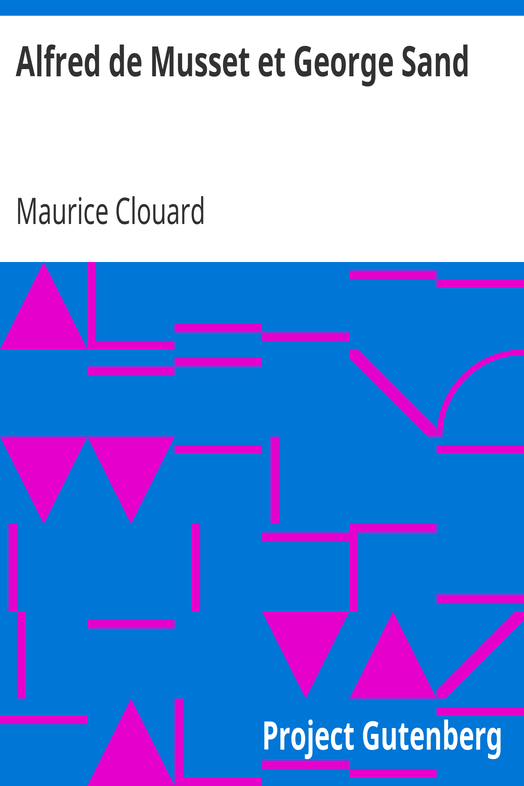 Alfred de Musset et George Sand / dessins par Alfred de Musset cover