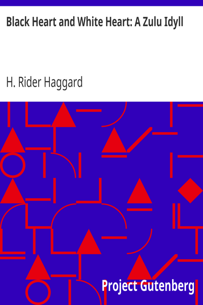Black Heart and White Heart: A Zulu Idyll cover