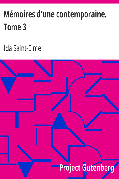 Mémoires d'une contemporaine. Tome 3 / Souvenirs d'une femme sur les principaux personnages de la République, du Consulat, de l'Empire, etc... cover