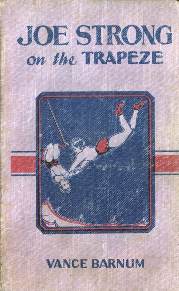 Joe Strong on the Trapeze; Or, The Daring Feats of a Young Circus Performer cover