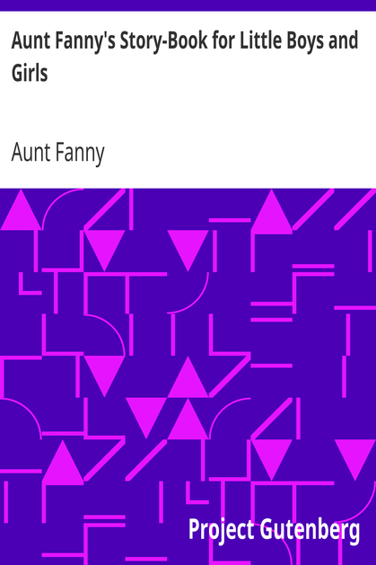 Aunt Fanny's Story-Book for Little Boys and Girls cover