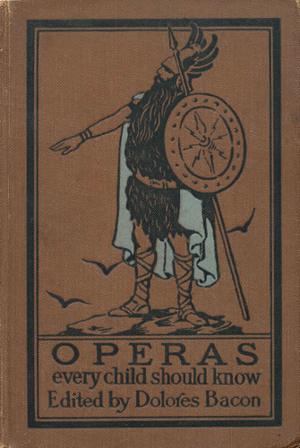 Operas Every Child Should Know / Descriptions of the Text and Music of Some of the Most Famous Masterpieces cover