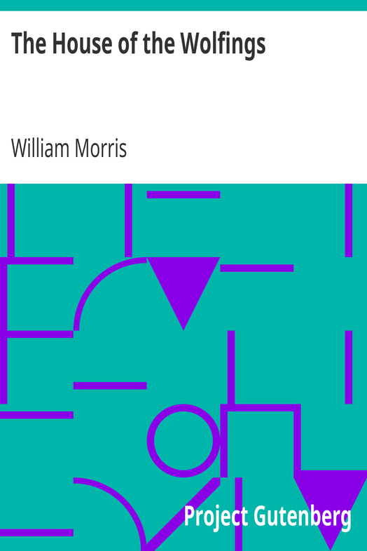 The House of the Wolfings / A Tale of the House of the Wolfings and All the Kindreds of the Mark Written in Prose and in Verse cover