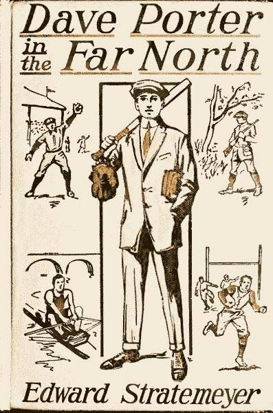 Dave Porter in the Far North; Or, The Pluck of an American Schoolboy cover