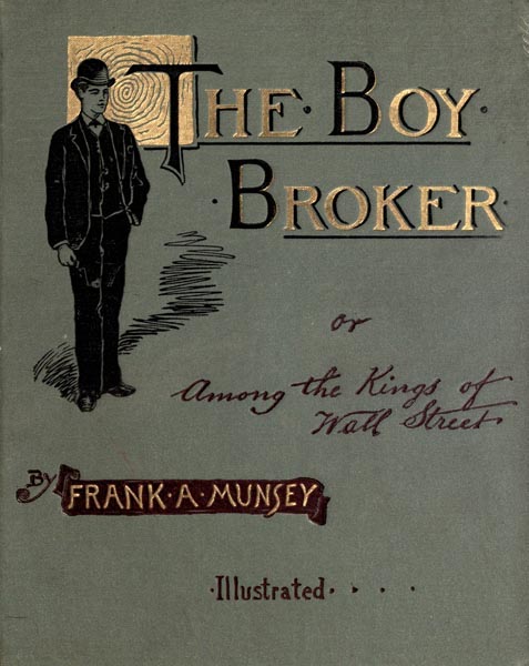 The Boy Broker; Or, Among the Kings of Wall Street cover