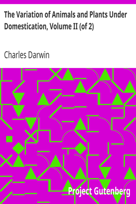 The Variation of Animals and Plants Under Domestication, Volume II (of 2) cover