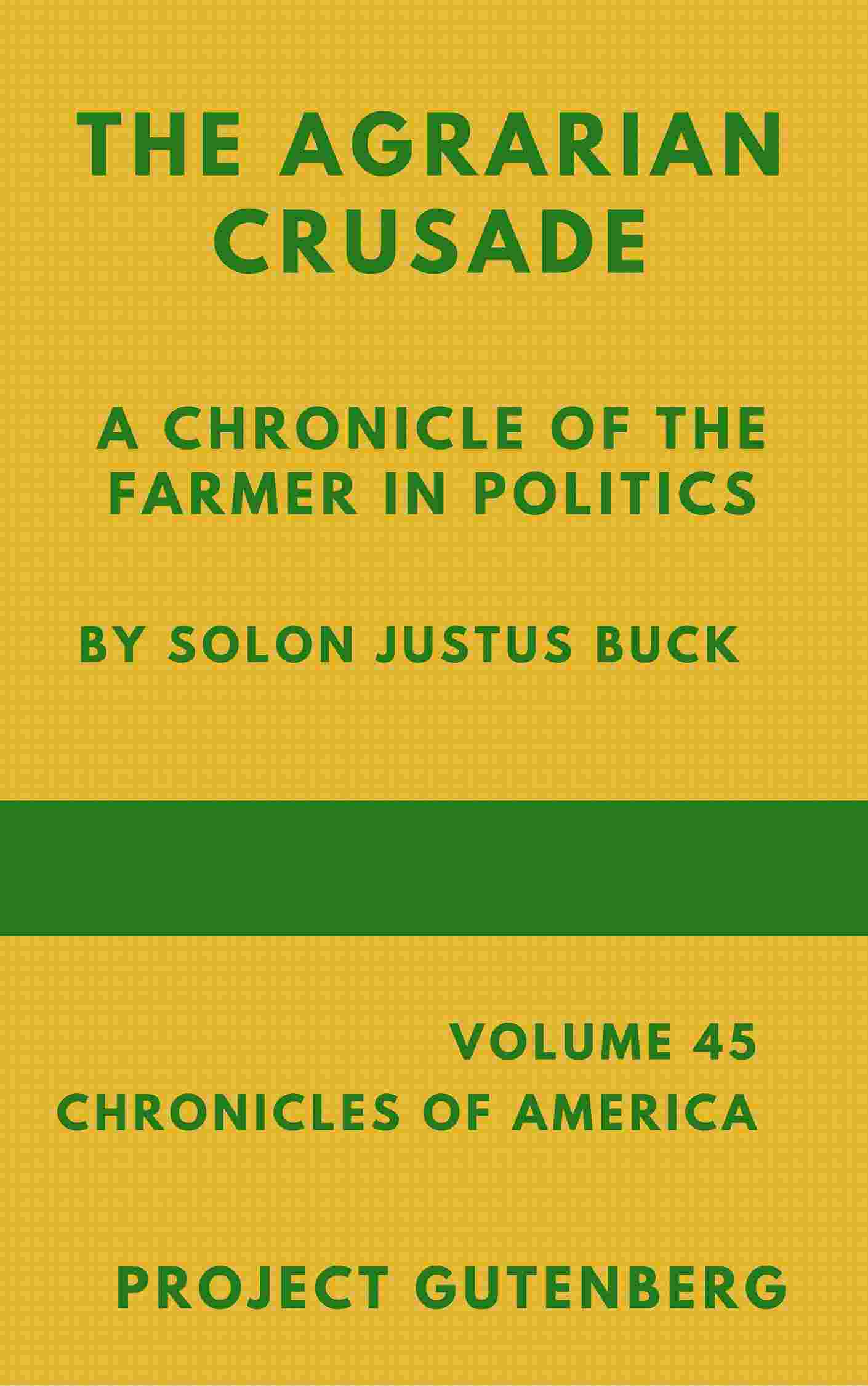 The Agrarian Crusade: A Chronicle of the Farmer in Politics cover