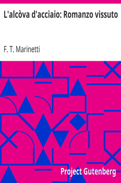 L'alcòva d'acciaio: Romanzo vissuto cover