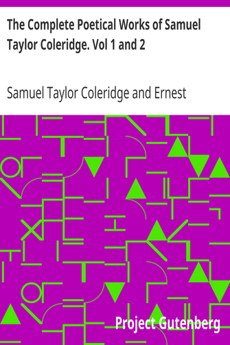 The Complete Poetical Works of Samuel Taylor Coleridge. Vol 1 and 2 cover