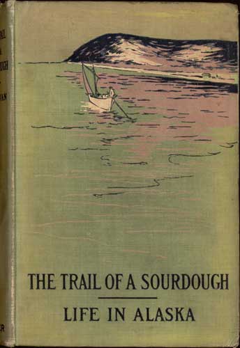 The Trail of a Sourdough / Life in Alaska cover