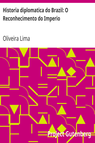 Historia diplomatica do Brazil: O Reconhecimento do Imperio cover
