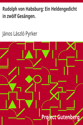 Rudolph von Habsburg: Ein Heldengedicht in zwölf Gesängen. / Johann Ladislav Pyrker's sämmtliche Werke (2/3) cover