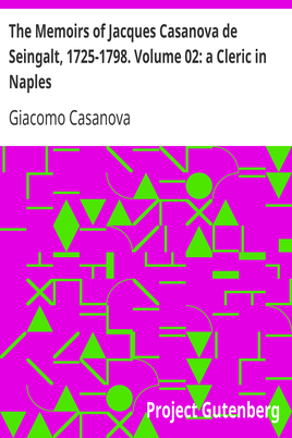 The Memoirs of Jacques Casanova de Seingalt, 1725-1798. Volume 02: a Cleric in Naples cover