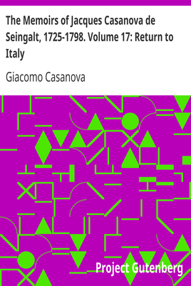 The Memoirs of Jacques Casanova de Seingalt, 1725-1798. Volume 17: Return to Italy cover