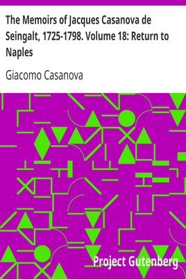 The Memoirs of Jacques Casanova de Seingalt, 1725-1798. Volume 18: Return to Naples cover