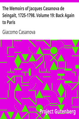 The Memoirs of Jacques Casanova de Seingalt, 1725-1798. Volume 19: Back Again to Paris cover