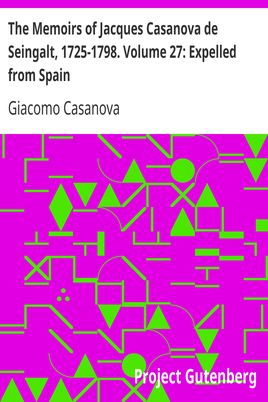 The Memoirs of Jacques Casanova de Seingalt, 1725-1798. Volume 27: Expelled from Spain cover