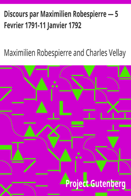 Discours par Maximilien Robespierre — 5 Fevrier 1791-11 Janvier 1792 cover