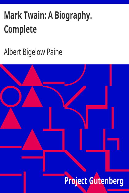Mark Twain: A Biography. Complete cover