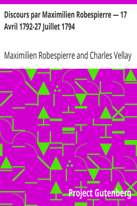Discours par Maximilien Robespierre — 17 Avril 1792-27 Juillet 1794 cover