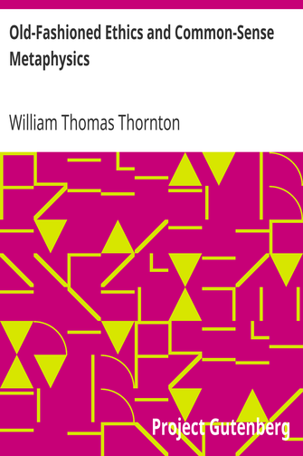 Old-Fashioned Ethics and Common-Sense Metaphysics / With Some of Their Applications cover