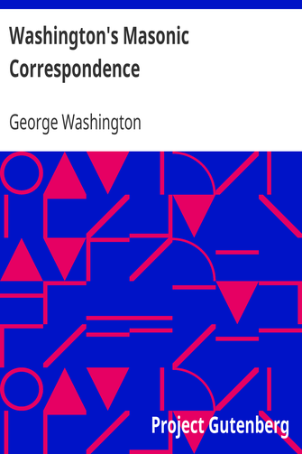 Washington's Masonic Correspondence / As Found among the Washington Papers in the Library of Congress cover