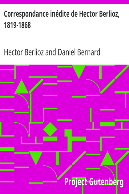 Correspondance inédite de Hector Berlioz, 1819-1868 cover