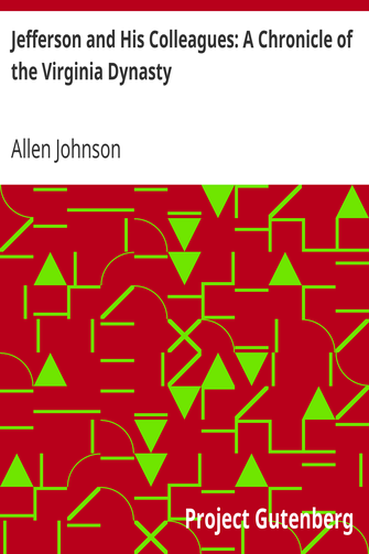 Jefferson and His Colleagues: A Chronicle of the Virginia Dynasty cover