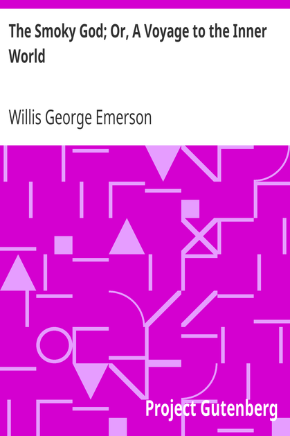 The Smoky God; Or, A Voyage to the Inner World cover