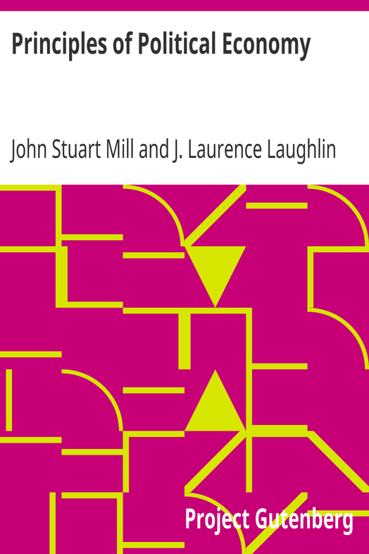 Principles of Political Economy / Abridged with Critical, Bibliographical, and Explanatory Notes, and a Sketch of the History of Political Economy cover