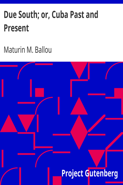 Due South; or, Cuba Past and Present cover
