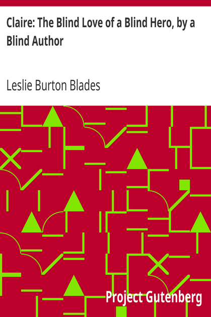 Claire: The Blind Love of a Blind Hero, by a Blind Author cover
