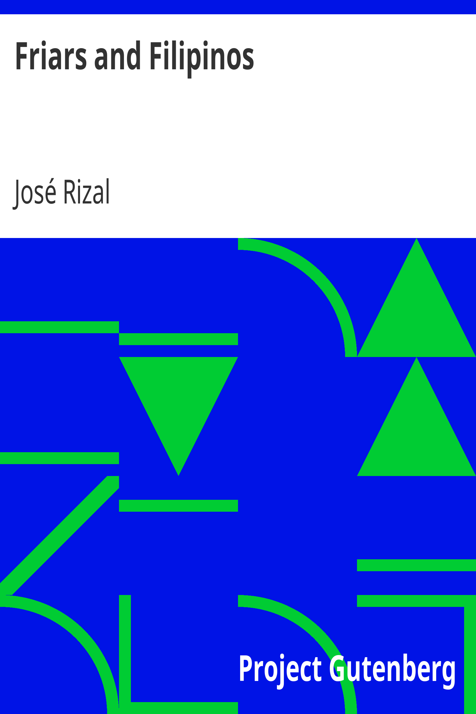 Friars and Filipinos / An Abridged Translation of Dr. Jose Rizal's Tagalog Novel, / 'Noli Me Tangere.' cover