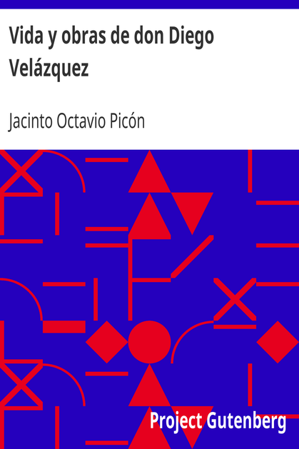 Vida y obras de don Diego Velázquez cover