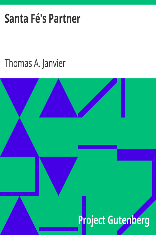 Santa Fé's Partner / Being Some Memorials of Events in a New-Mexican Track-end Town cover