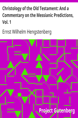 Christology of the Old Testament: And a Commentary on the Messianic Predictions, Vol. 1 cover