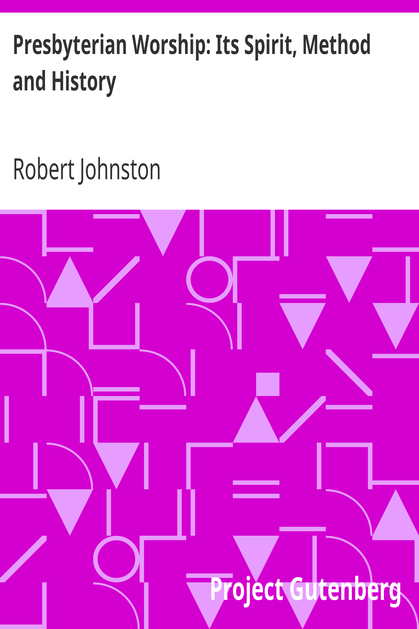 Presbyterian Worship: Its Spirit, Method and History cover