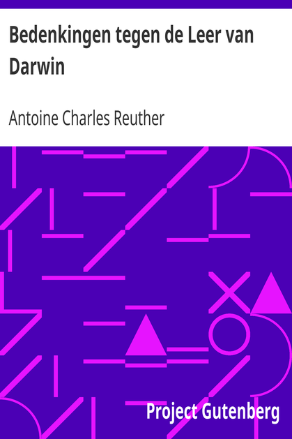 Bedenkingen tegen de Leer van Darwin / Gevolgd door beschouwingen over eenige philosophische onderwerpen. cover