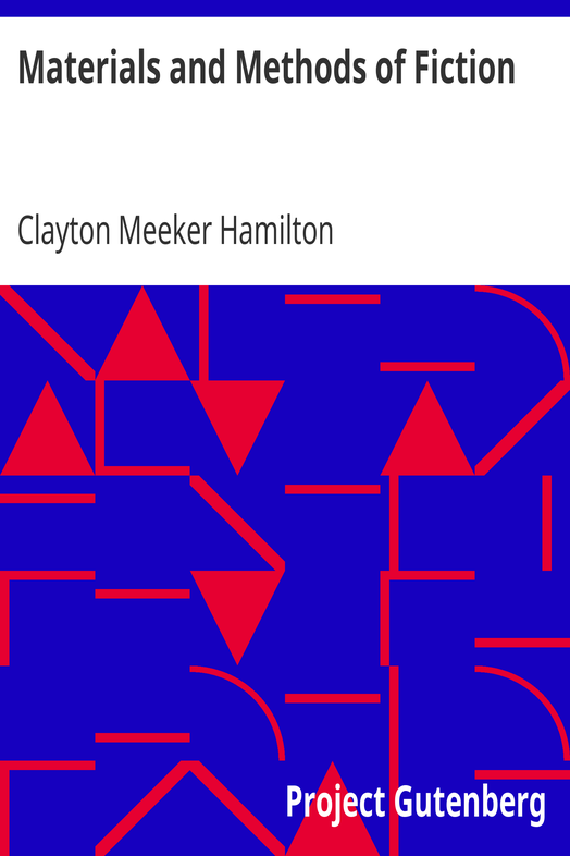 Materials and Methods of Fiction / With an Introduction by Brander Matthews cover