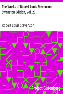The Works of Robert Louis Stevenson - Swanston Edition, Vol. 20 cover