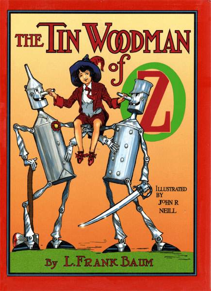 The Tin Woodman of Oz / A Faithful Story of the Astonishing Adventure Undertaken / by the Tin Woodman, assisted by Woot the Wanderer, the / Scarecrow of Oz, and Polychrome, the Rainbow's Daughter cover