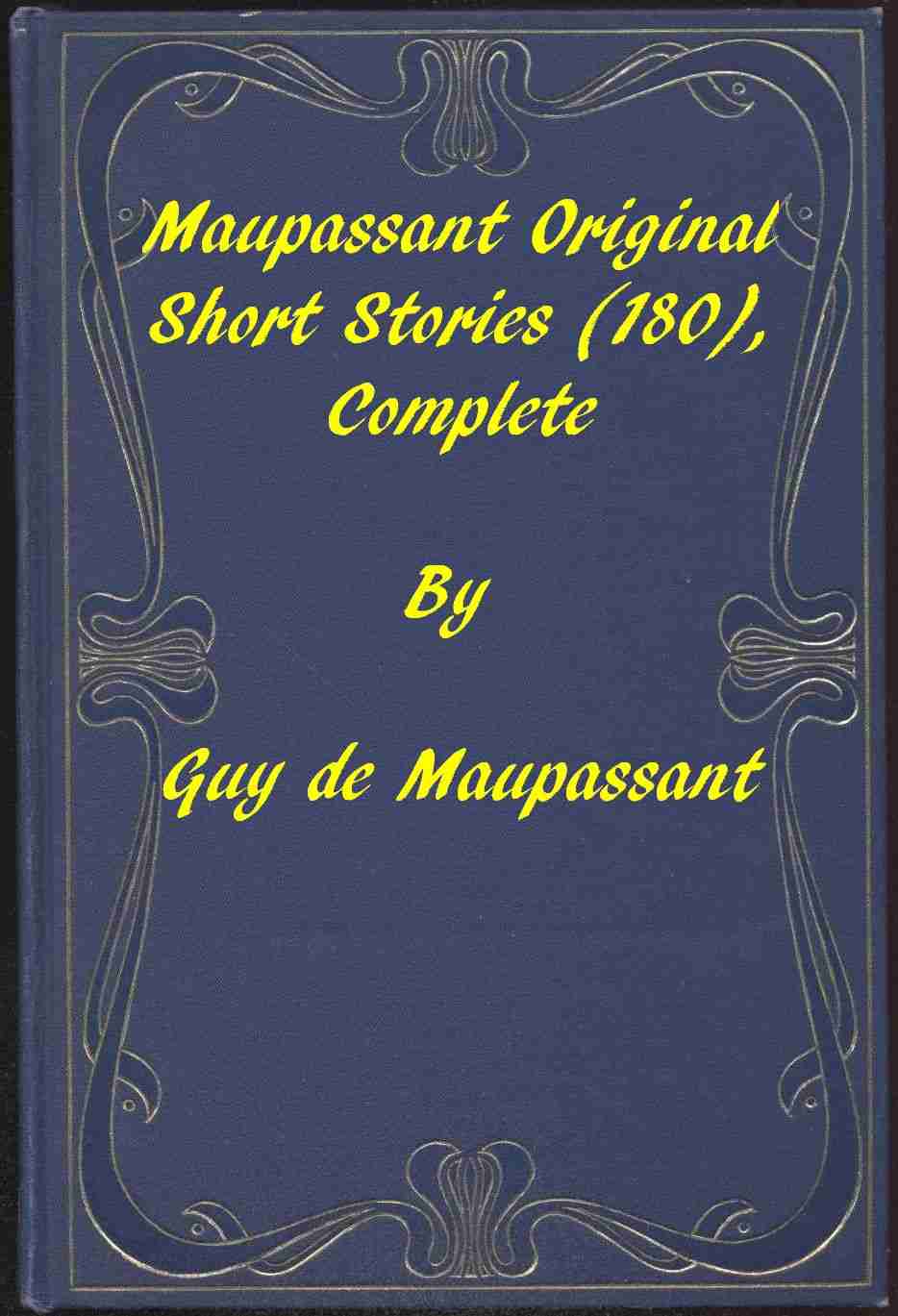 Complete Original Short Stories of Guy De Maupassant cover