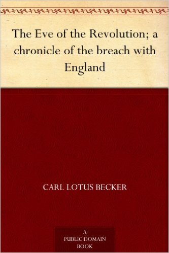 The Eve of the Revolution; A Chronicle of the Breach with England cover