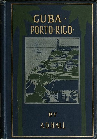 Porto Rico: Its History, Products and Possibilities cover