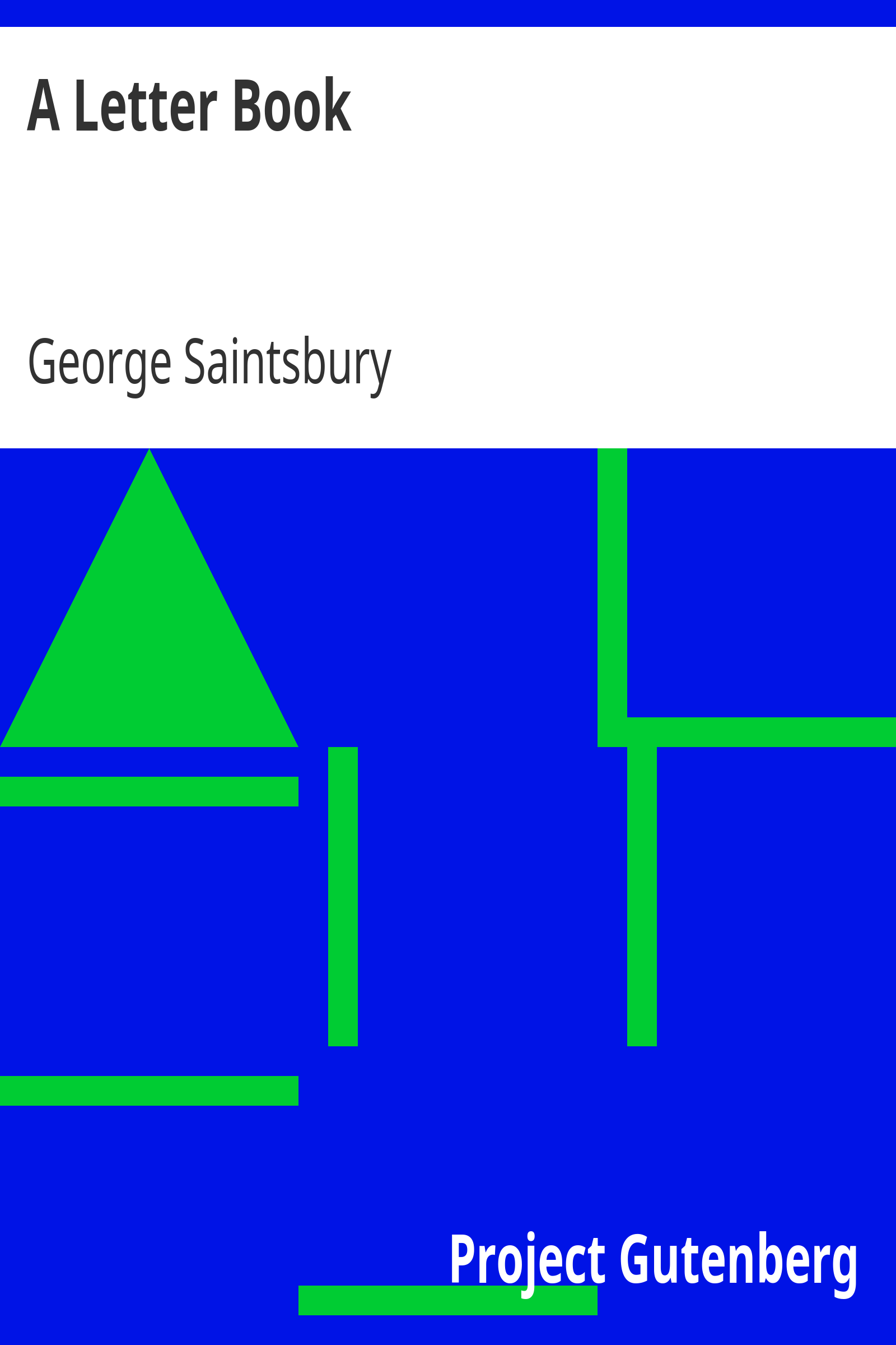 A Letter Book / Selected with an Introduction on the History and Art of Letter-Writing cover