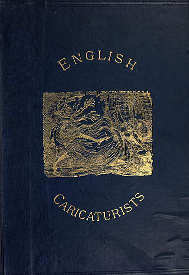 English Caricaturists and Graphic Humourists of the Nineteenth Century. / How they Illustrated and Interpreted their Times. cover