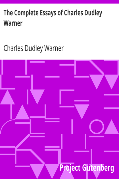 The Complete Essays of Charles Dudley Warner cover
