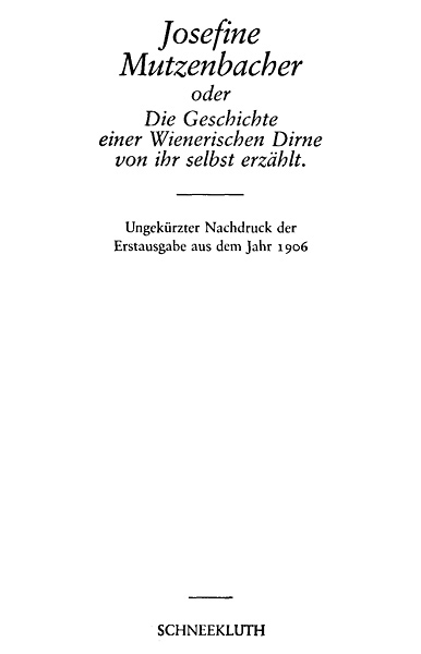 Josefine Mutzenbacher / oder Die Geschichte einer Wienerischen Dirne von ihr selbst erzählt cover