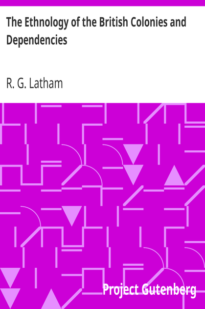 The Ethnology of the British Colonies and Dependencies cover