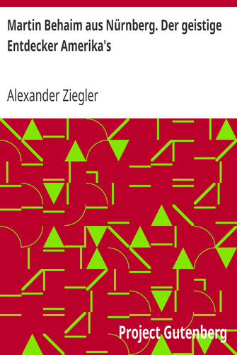 Martin Behaim aus Nürnberg. Der geistige Entdecker Amerika's cover